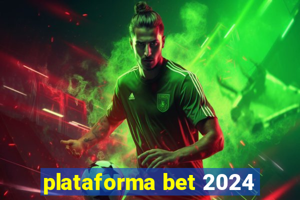 plataforma bet 2024